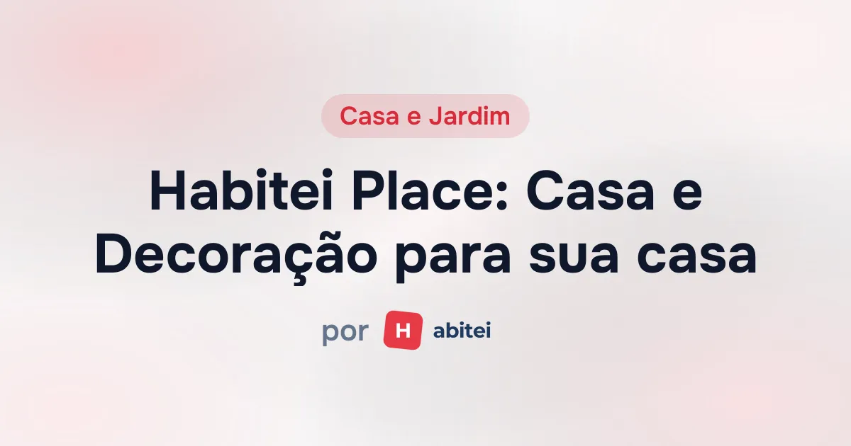 Capa do Habitei Place - Casa e Decoração