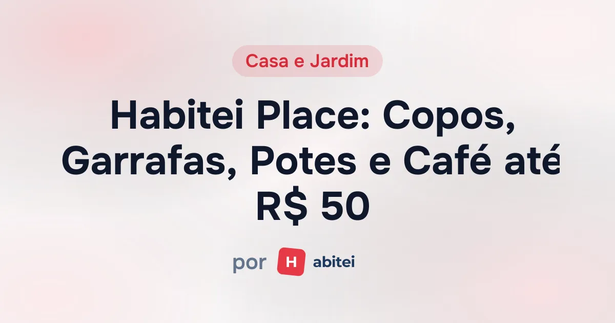 Copos, garrafas e potes baratos na Shopee - Habitei Place