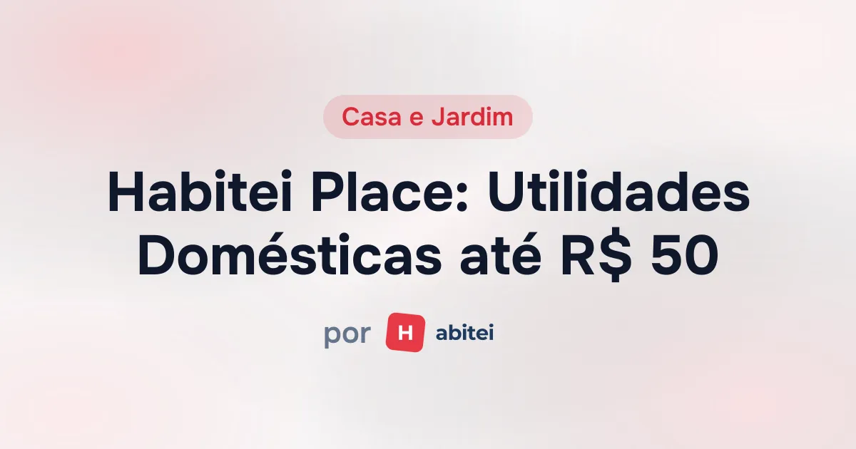 Capa do Habitei Place - Utilidades Domésticas