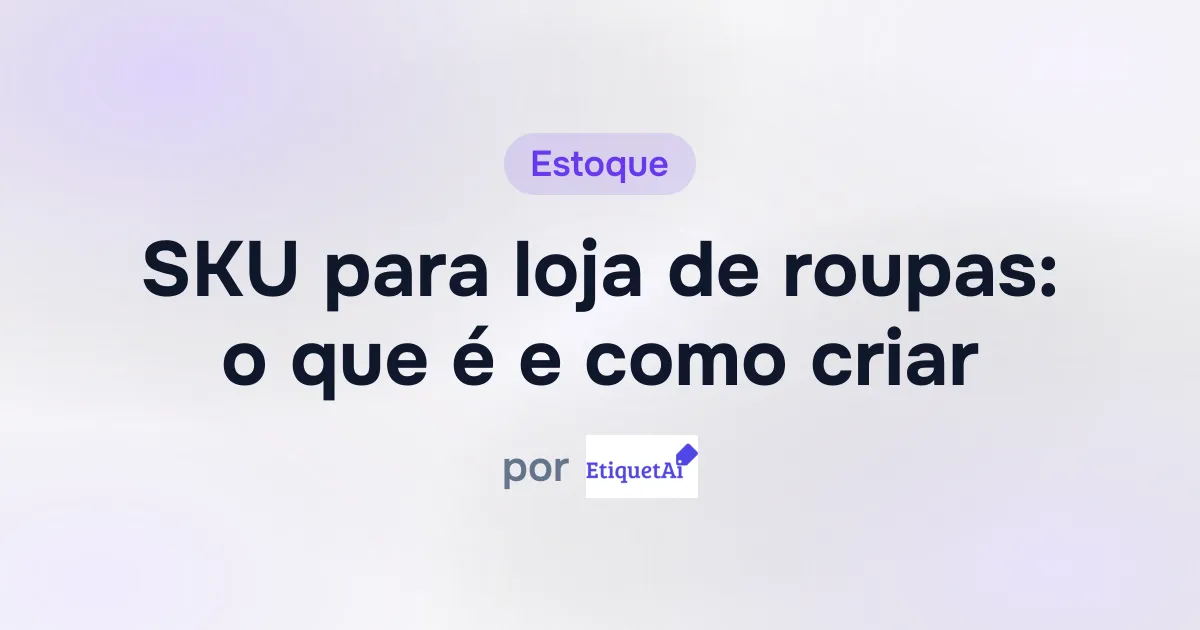 SKU para loja de roupas: o que é e como criar