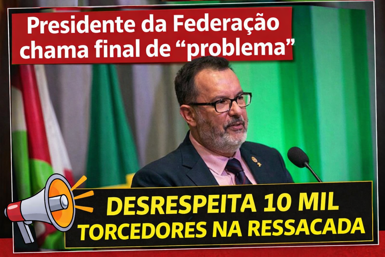 Presidente da Federação chama final de “problema” e desrespeita 10 mil torcedores na Ressacada