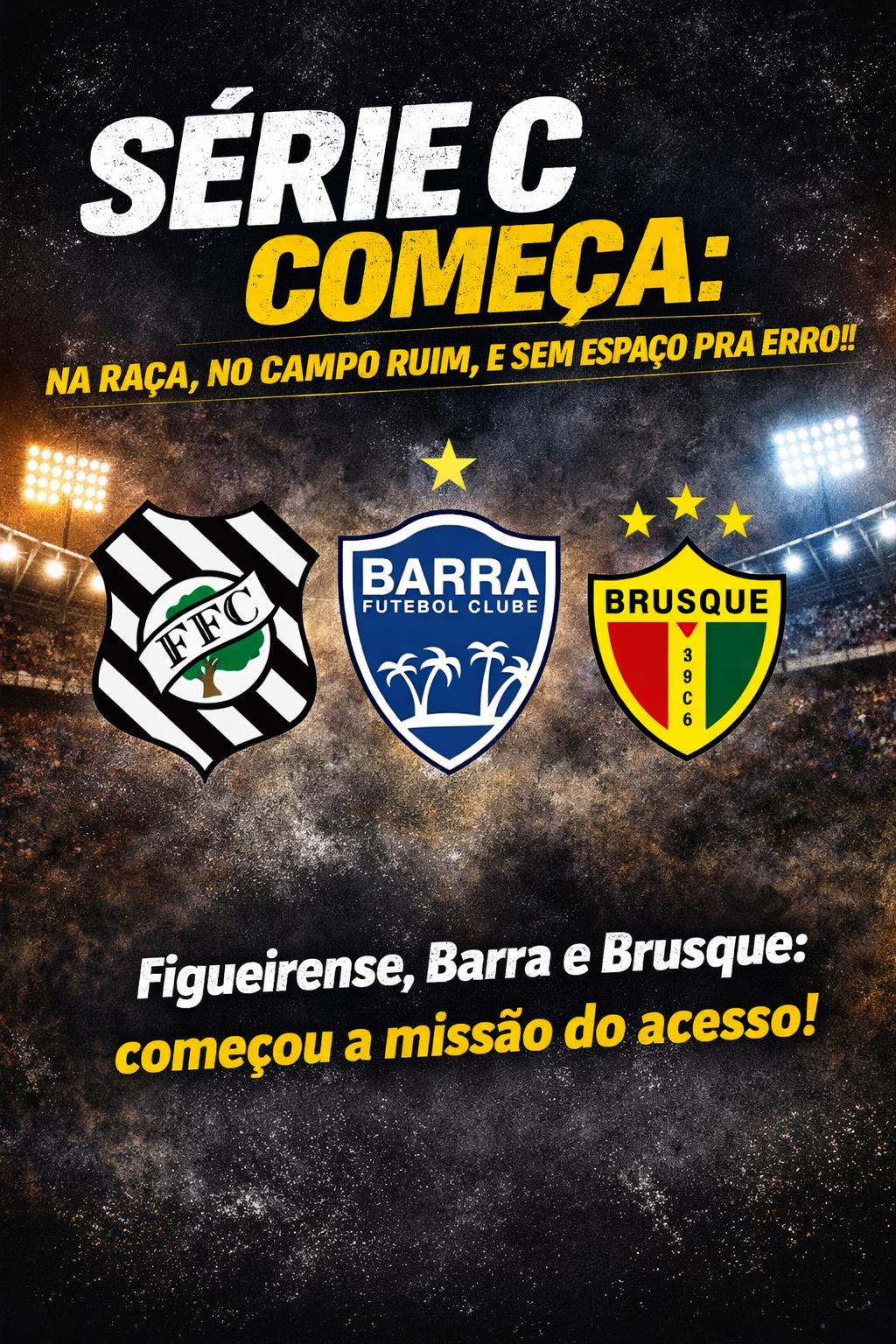 “Bem-vindo à Série C: “Santa Catarina na luta: Figueirense, Barra e Brusque sonham com a Série B!”