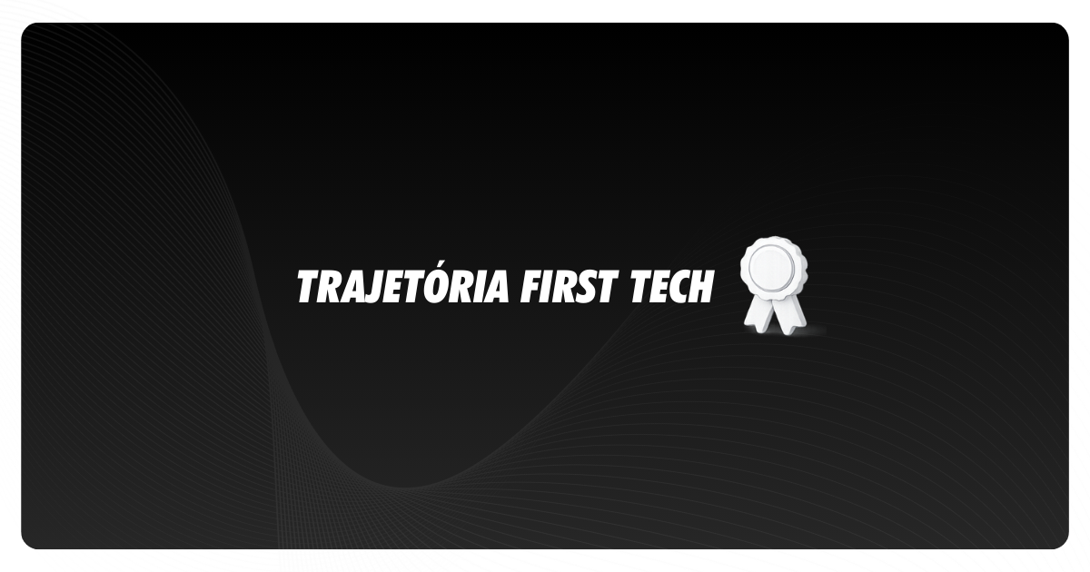 A trajetória da First Tech Tecnologia