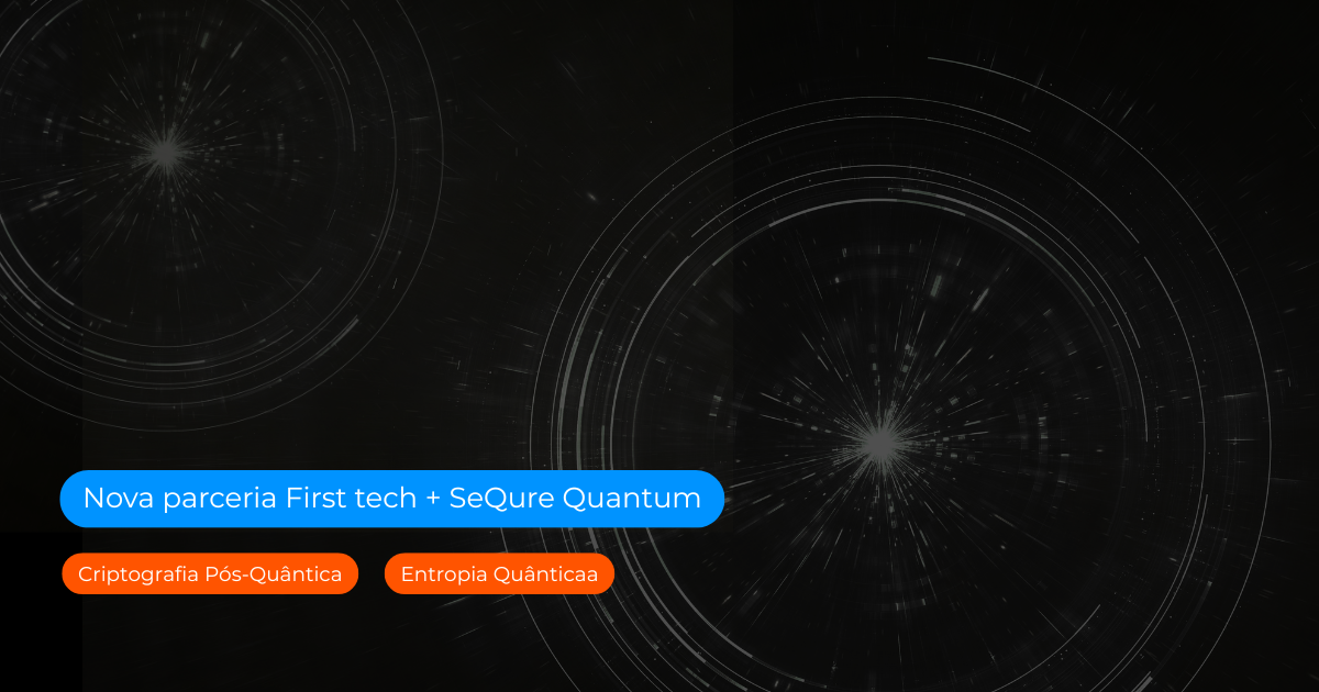 A First Tech comunica nova parceria com SeQure Quantum