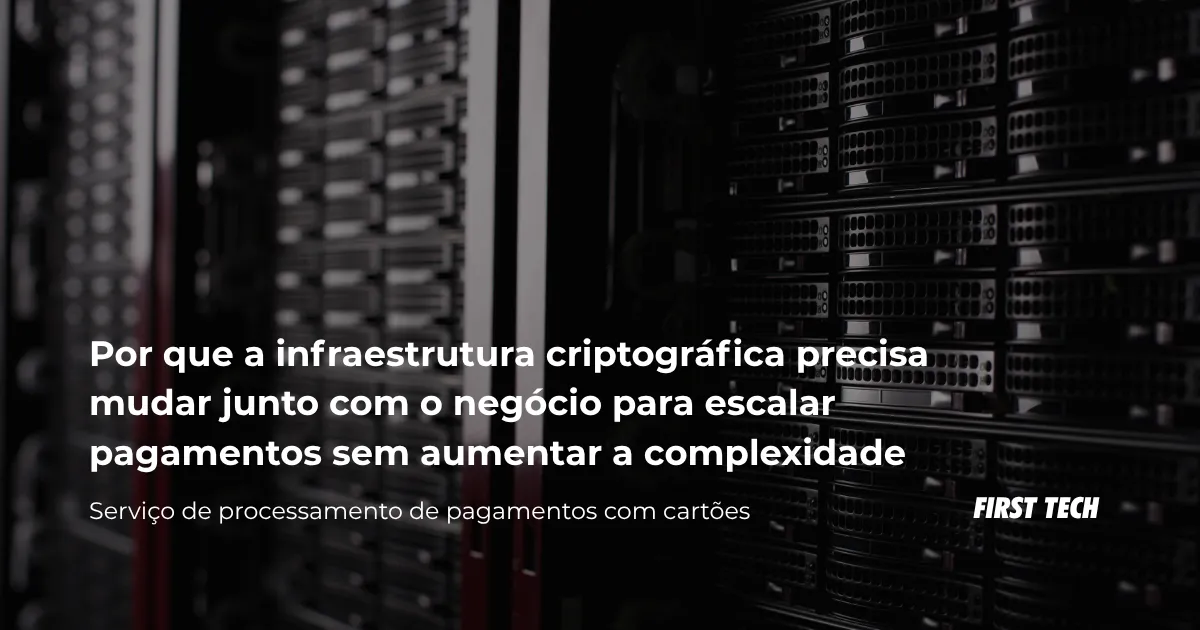 Arquitetura Cloud HSM para escalabilidade e segurança no processamento criptográfico de pagamentos