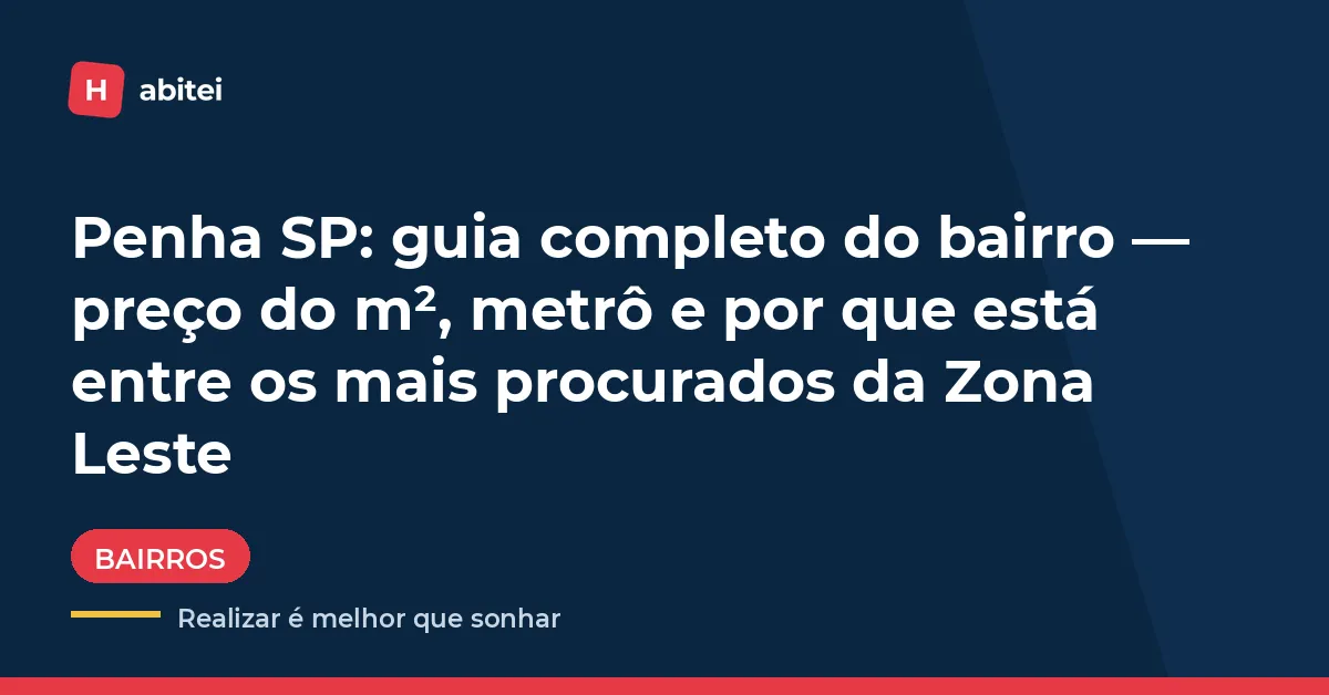 Penha, Zona Leste de São Paulo: guia do bairro, preço do m² e metrô