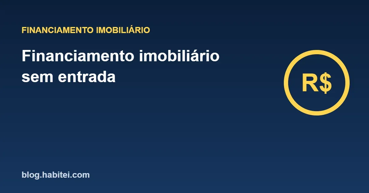 Capa do artigo: Financiamento imobiliário sem entrada