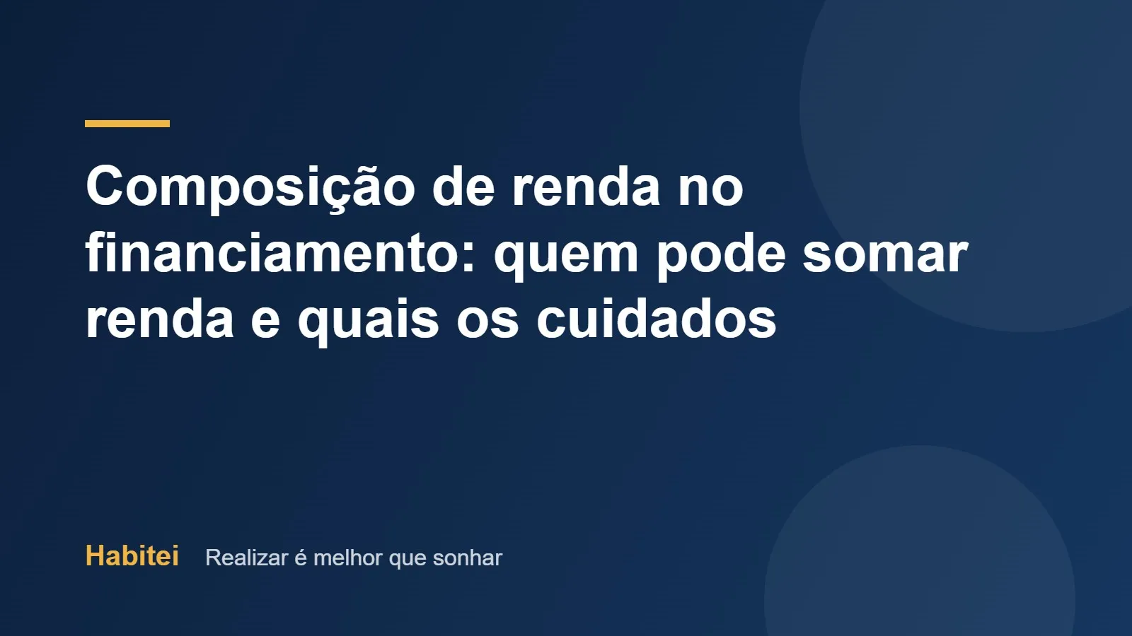 Capa em azul-marinho com o título: Composição de renda no financiamento: quem pode somar renda e quais os cuidados