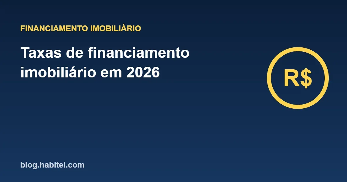 Capa do artigo: Taxas de financiamento imobiliário em 2026